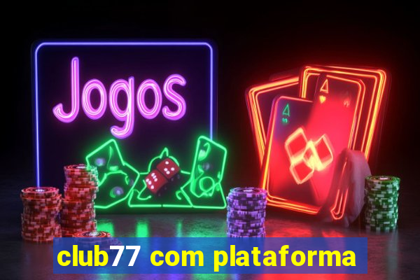 club77 com plataforma